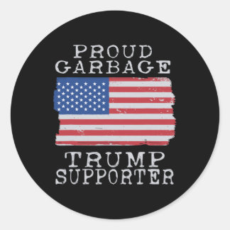Proud Garbage Trump Supporter Pro Trump Garbage Tr Classic Round Sticker