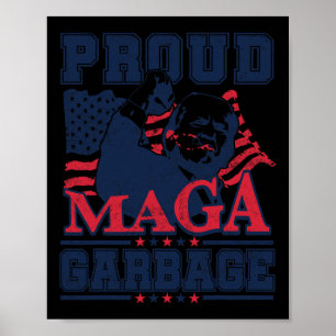 Proud Garbage Vote Trump 2024 Trump Supporter Garb Poster