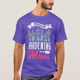 Proud Gardening Mum Gardener Garden Mother friends T-Shirt