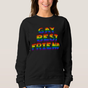 Proud Gay Best Friend Rainbow Text Funny LGBT Prid Sweatshirt
