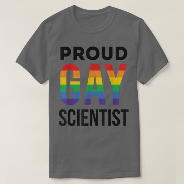 Proud Gay Scientist Rainbow LGBTQ Science Graduati T-Shirt (Design Front)