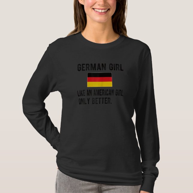 Proud German Girl Germany Flag German Roots T-Shirt (Front)