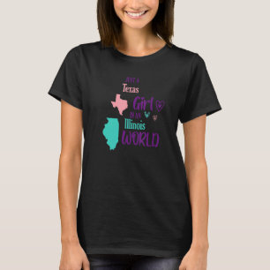 Proud girl Design Just a Texas girl in an Illinois T-Shirt