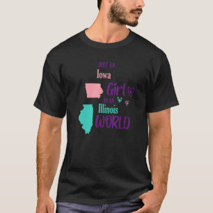 Proud girl Design Just an Iowa girl in an Illinois T-Shirt