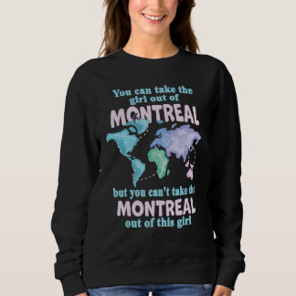 Proud Girl From Montreal  Relocation From Montreal Sweatshirt