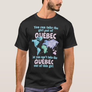 Proud Girl From Quebec  Relocation From Quebec T-Shirt