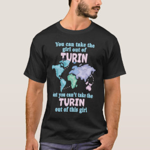 Proud Girl From Turin Relocation From Turin T-Shirt