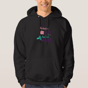 Proud girl Just a Washington girl in a New York Wo Hoodie