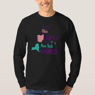 Proud girl Just an Ohio girl in a New York World T-Shirt