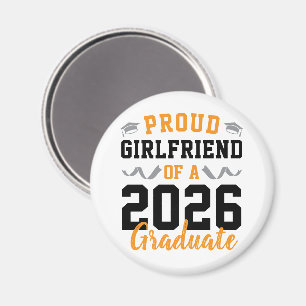 Proud Girlfriend of A 2026 Graduation Party Custom Magnet