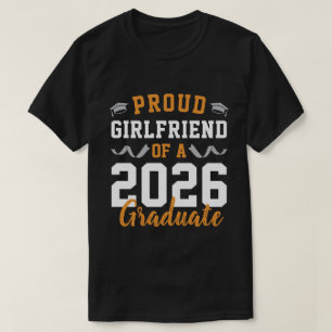 Proud Girlfriend of A 2026 Graduation Party Custom T-Shirt