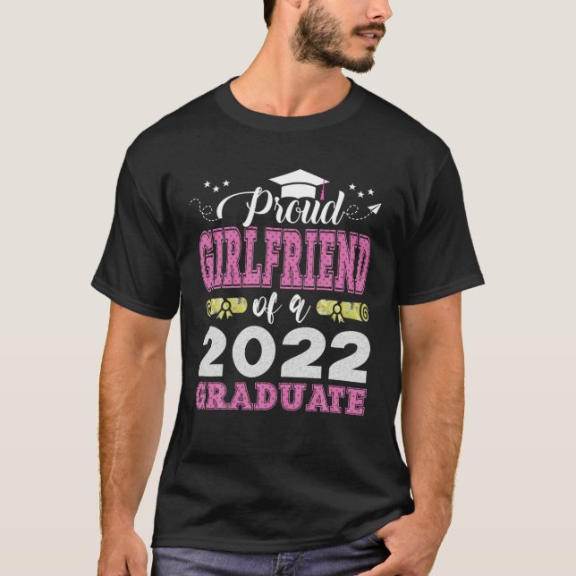 Proud Girlfriend Of A Class Of 2022 Graduate Senio T-Shirt (Front)