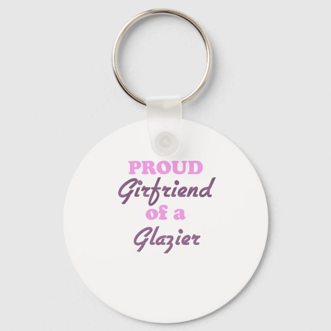 Proud Girlfriend of a Glazier Key Ring (Front)