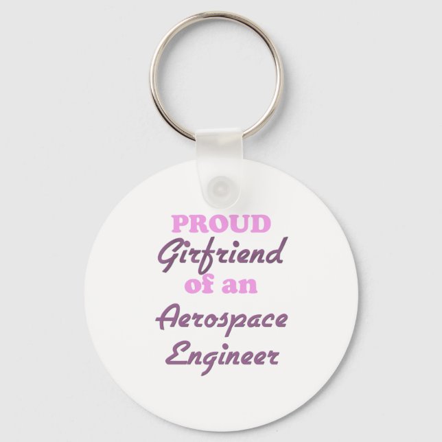Proud Girlfriend of an Aerospace Engineer Key Ring (Front)