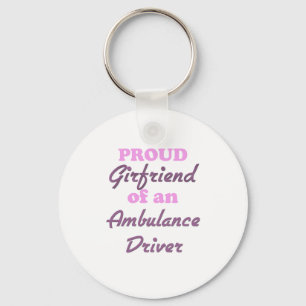 Proud Girlfriend of an Ambulance Driver Key Ring