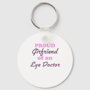 Proud Girlfriend of an Eye Doctor Key Ring