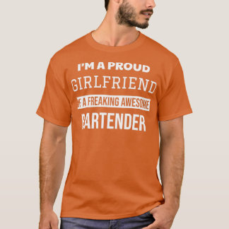 Proud Girlfriend of Bartender T-Shirt