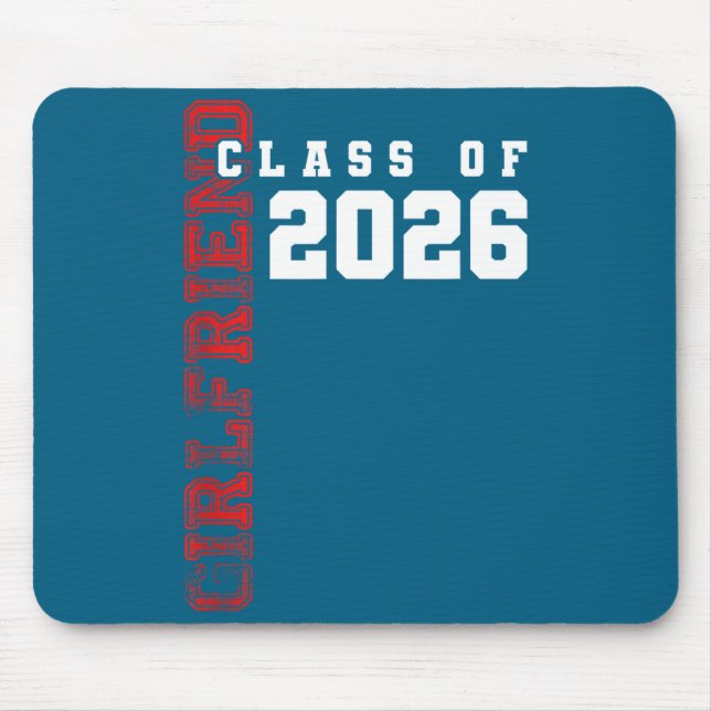 Proud Girlfriend Of Cl Of 2026 Graduate  Mouse Pad (Front)