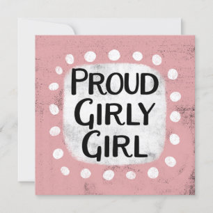Proud Girly Girl Greeting Card