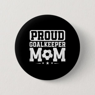 Proud Goalkeeper Mum Soccer Goalie Mama Mothers Da 6 Cm Round Badge