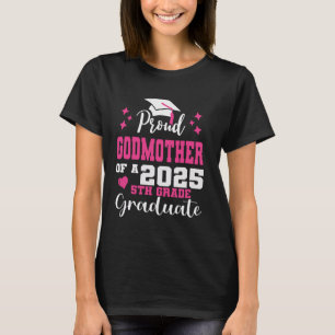 Proud Godmother of 5th Grade Graduate 2025 Family  T-Shirt