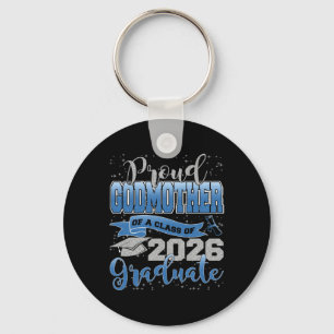Proud Godmother Of A Cl Of 2026 Graduate Senior Gr Key Ring