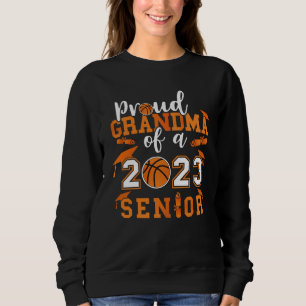 Proud GrandMa Of A 2023 Senior 23 Basketball Gradu Sweatshirt