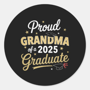 Proud Grandma Of A 2025 Graduate Grandma Graduatio Classic Round Sticker
