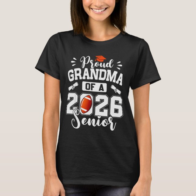 Proud Grandma Of A 2026 Senior Football Graduation T-Shirt (Front)