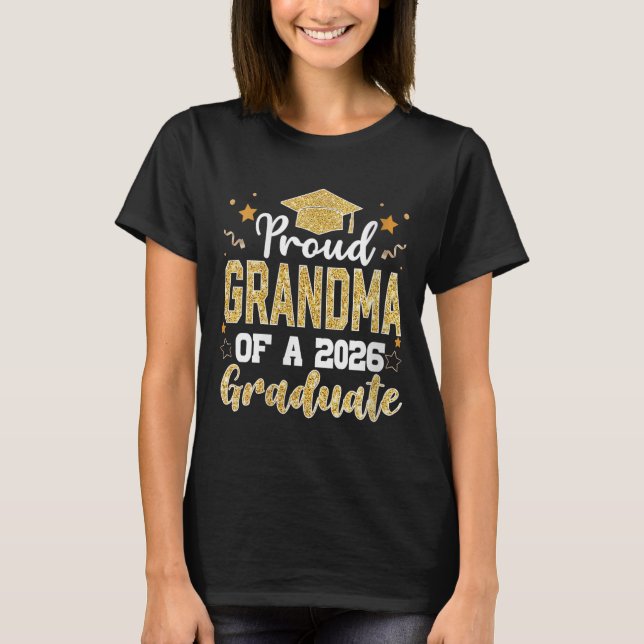 Proud Grandma Of A Class 2026 Graduate Grandma T-Shirt (Front)