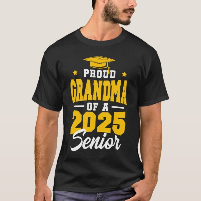 Proud Grandma Of A Senior Class Of 2025 Senior 202 T-Shirt (Front)