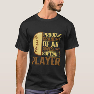 Proud Grandma Of An Awesome Softball Player Lover  T-Shirt