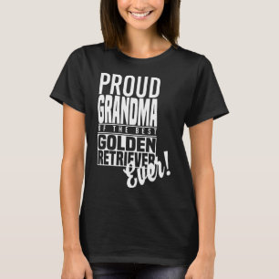 Proud Grandma To The Best Golden Retriever Ever Gi T-Shirt