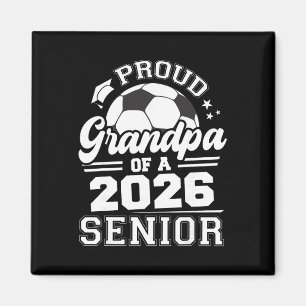 Proud Grandpa Of A 2026 Senior Soccer Ll Graduatio Magnet