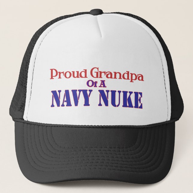 Proud Grandpa of a Navy Nuke Trucker Hat (Front)