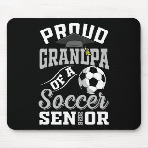 Proud Grandpa Of A Soccer Senior Cl Of 2026 Gradua Mouse Pad