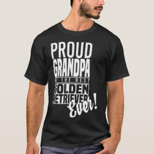Proud Grandpa Of The Best Golden Retriever Ever T-Shirt