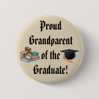 PROUD GRANDPARENT OF THE GRADUATE button