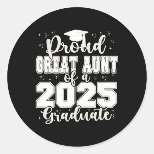 Proud Great Aunt Of A 2025 Graduate Prom Senior Gr Classic Round Sticker