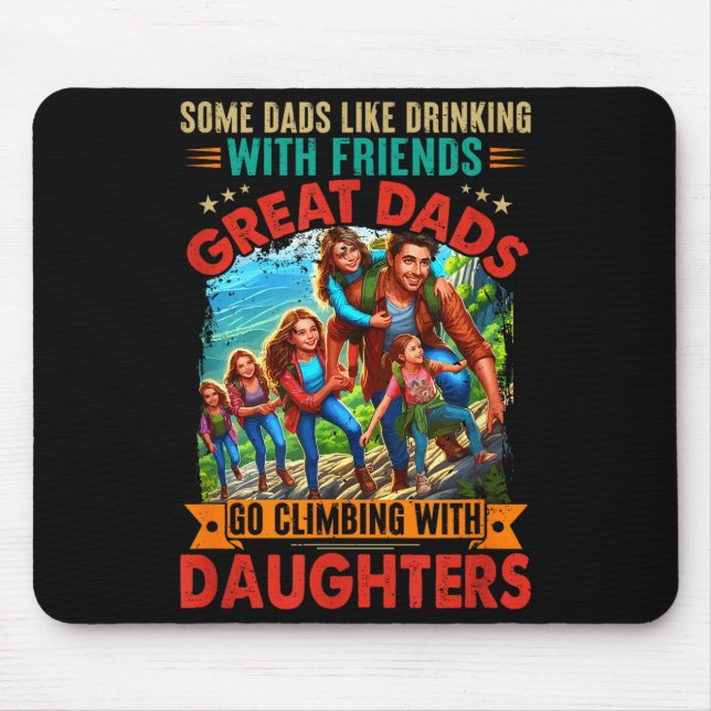 Proud great dads go climbing with daughters mouse pad (Front)