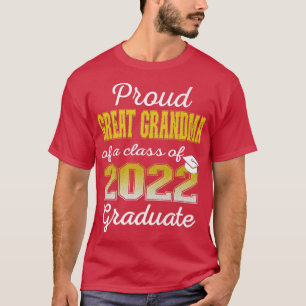 Proud Great Grandma of 2022 Graduate Class 2022 Gr T-Shirt