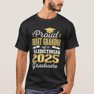 Proud Great Grandma Of 2025 Valedictorian Graduate T-Shirt