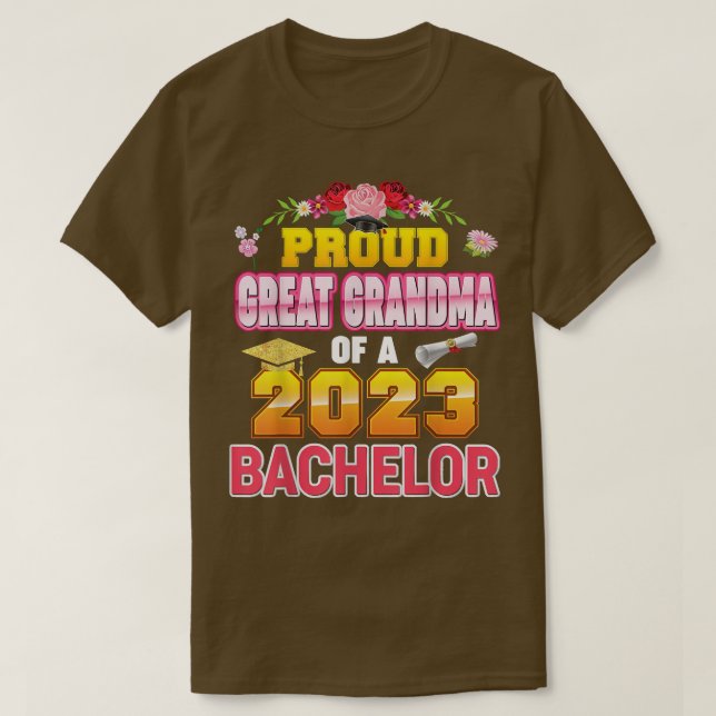 Proud Great Grandma Of A Class 2023 Bachelor High  T-Shirt (Design Front)