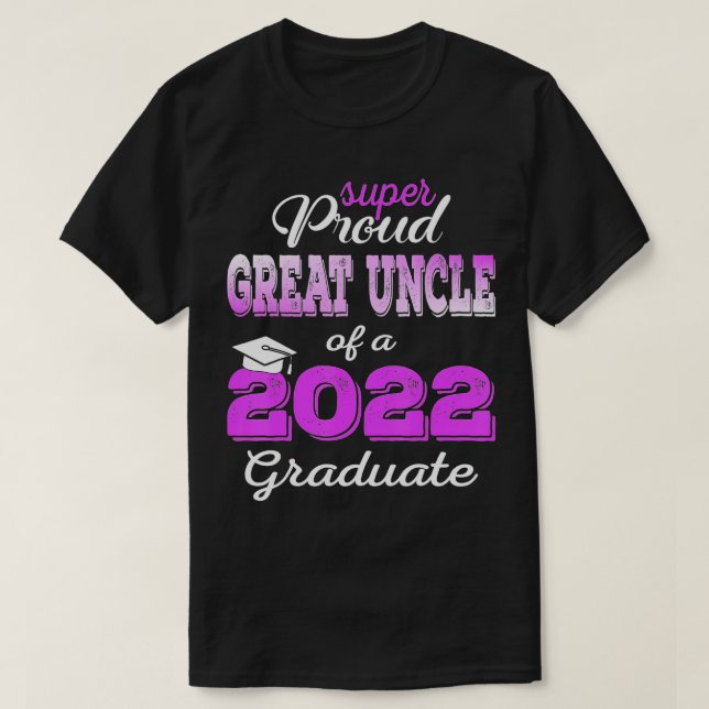 Proud Great Uncle of 2022 Graduate Class 2022 Grad T-Shirt (Design Front)