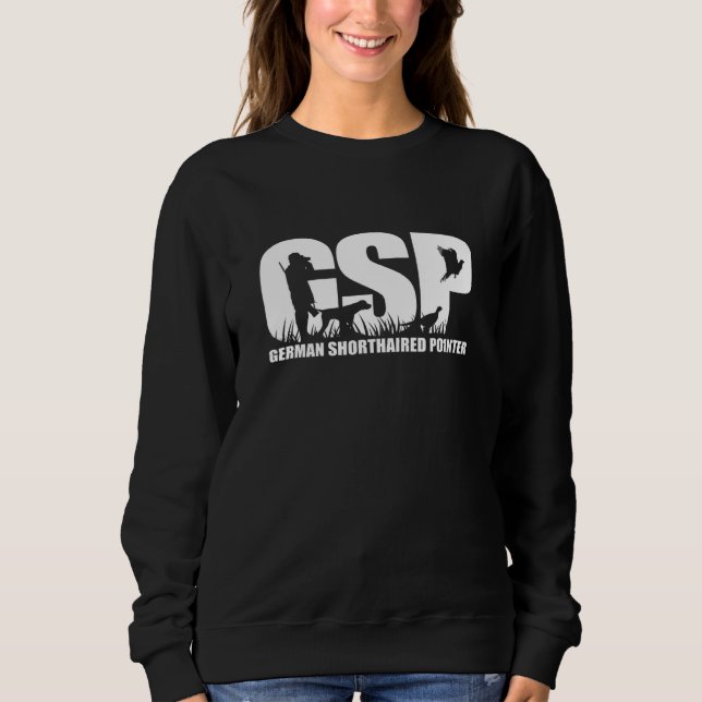 Proud GSP German Shorthaired Pointer hunting hound Sweatshirt (Front)