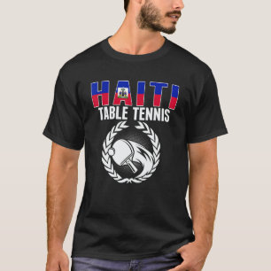 Proud Haiti Table Tennis   Haitian Ping Pong Suppo T-Shirt