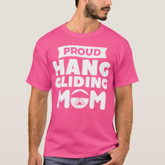 Proud Hang Glider Mum Gliding Gliders T-Shirt