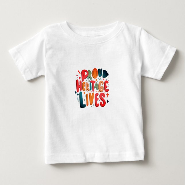 Proud Heritage Lives Baby T-Shirt (Front)
