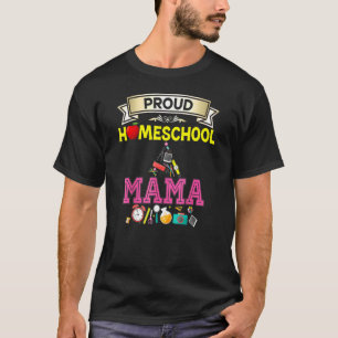 Proud Homeschool Mama Back To School Mummy Mother T-Shirt