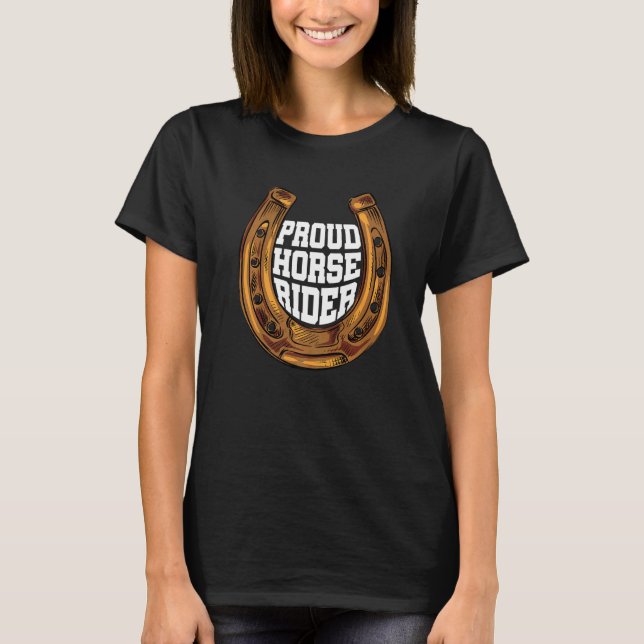 Proud Horse Rider Equestrian Horse Riding Farmer H T-Shirt (Front)